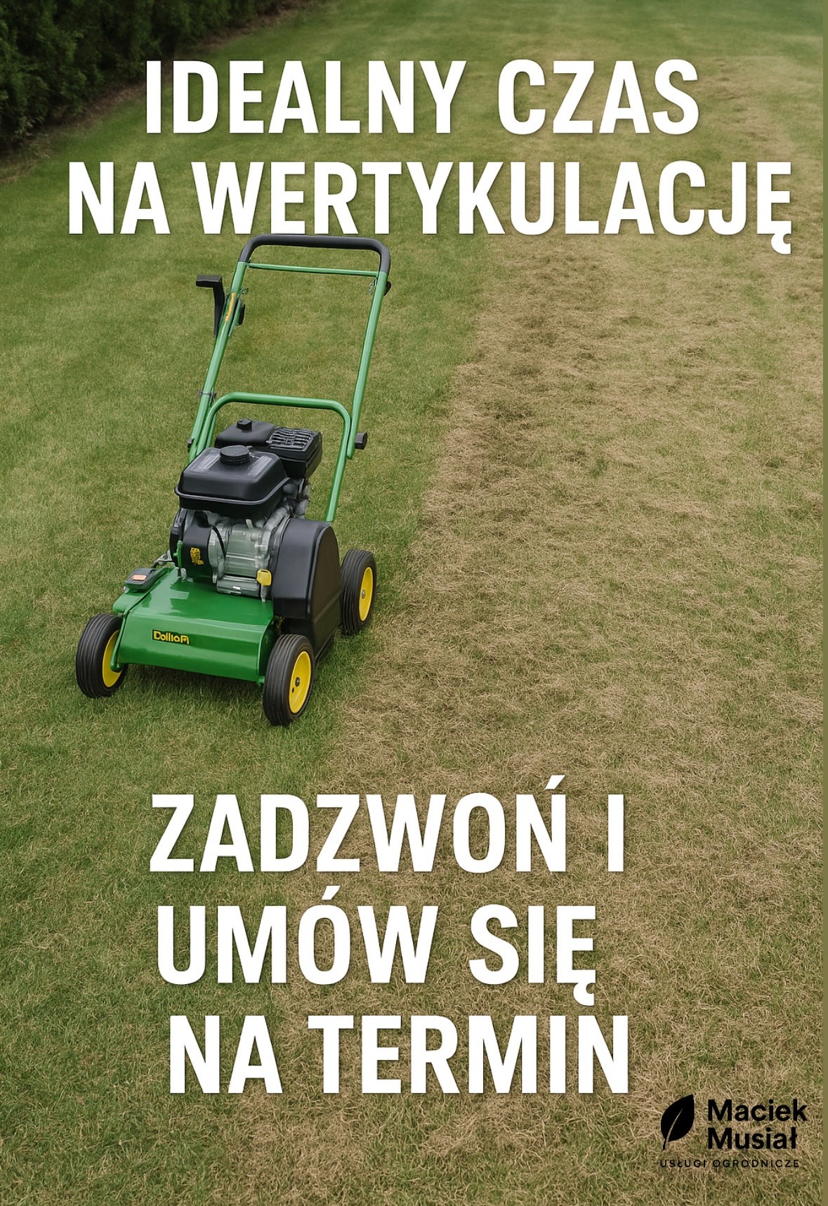Wertykulator na trawniku, z widoczną różnicą w wyglądzie trawy po zabiegu. Reklama usług wertykulacji z hasłem 'Idealny czas na wertykulację'.