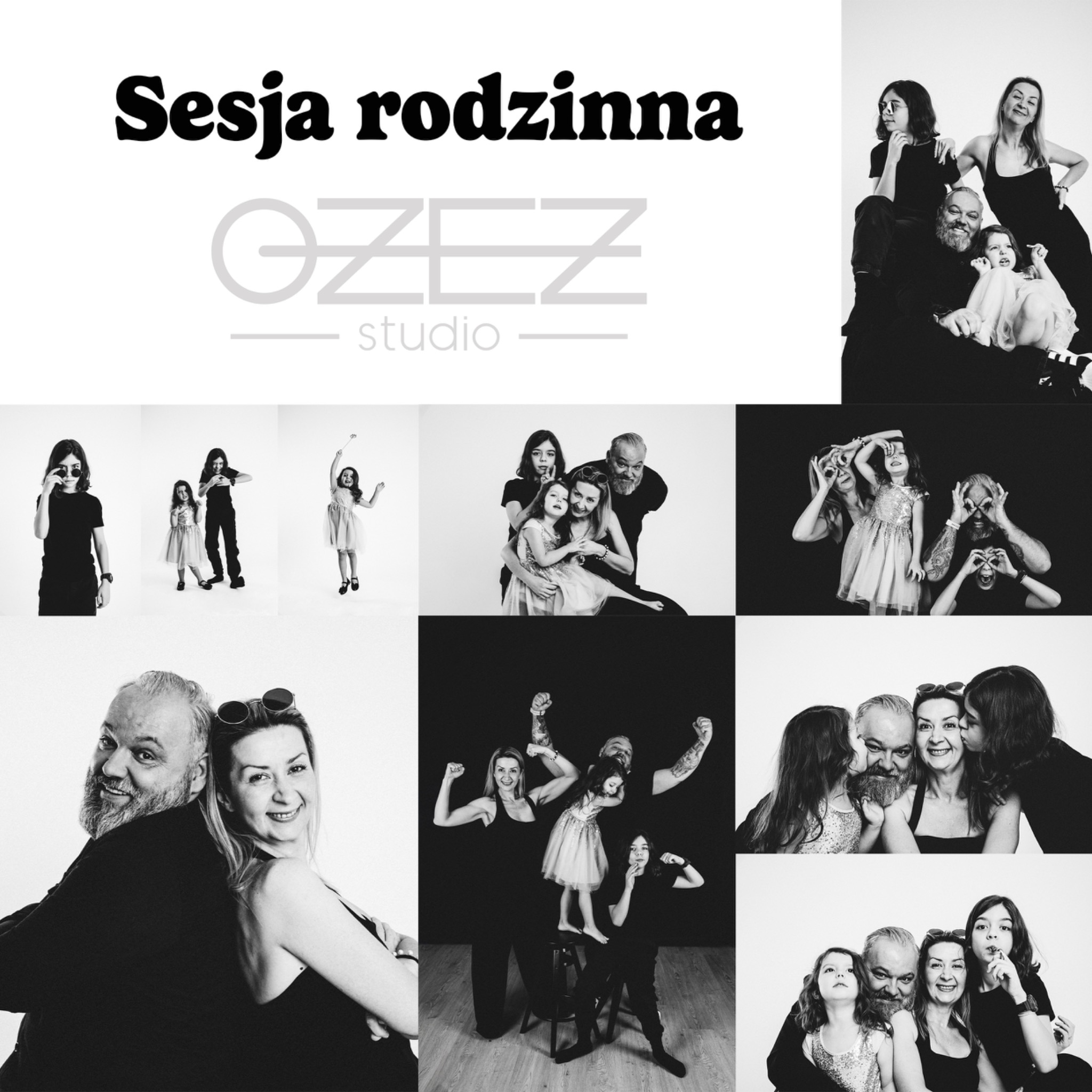 Kompilacja czarno-białych zdjęć rodzinnych w studio, przedstawiająca różne ujęcia i pozy, z nagłówkiem 'Sesja rodzinna' i logo 'OZEZ studio'.