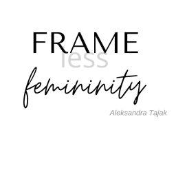 Frameless Femininity - Sesje Zdjęciowe Kraków