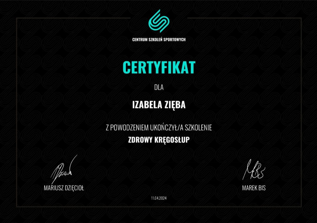Certyfikat ukończenia szkolenia 'Zdrowy Kręgosłup' dla Izabeli Zięby, wystawiony przez Centrum Szkoleń Sportowych, podpisany przez Mariusza Dzięcioła i Marka Bisa, z datą 11.04.2024.