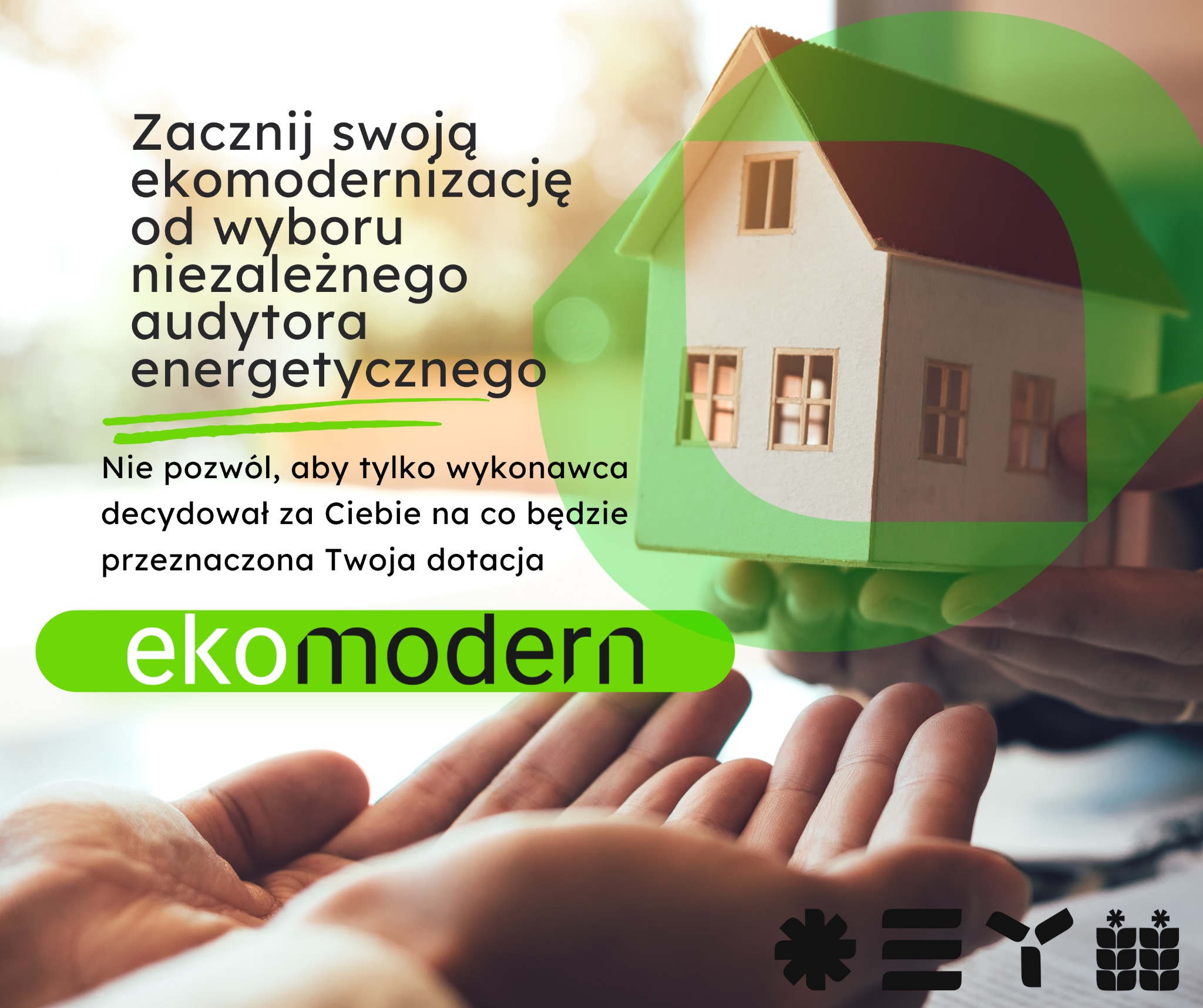 Grafika promująca audyt energetyczny: model domu w dłoniach, tekst o wyborze niezależnego audytora i logo 'ekomodern'.