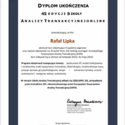 Dyplom ukończenia 45 edycji szkoły Analizy Transakcyjnej Online dla Rafała Lipki, zaświadczający ukończenie kursu obejmującego 72 godziny zegarowe, z podpisem Katarzyny Balcerkiewicz.