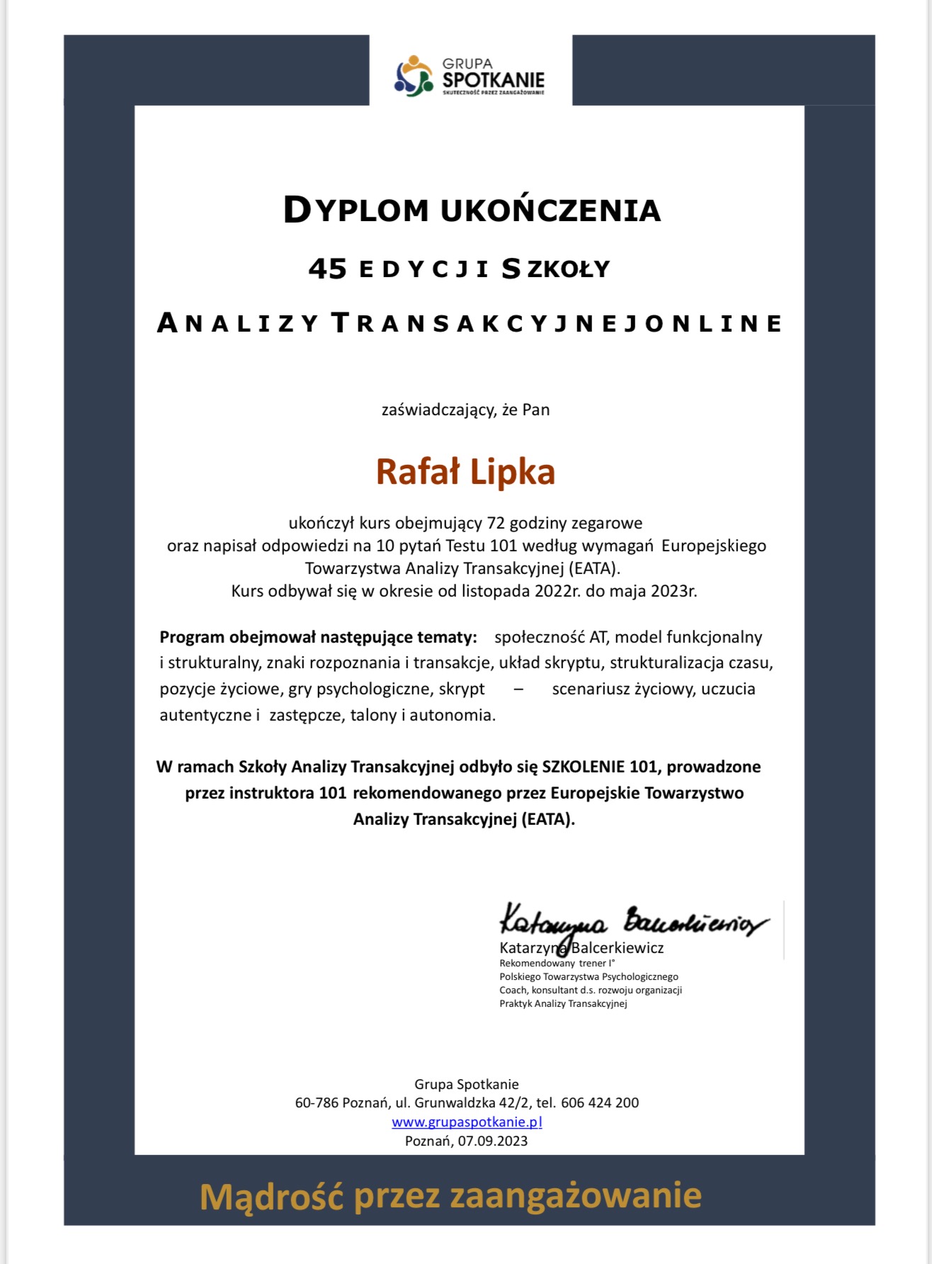 Dyplom ukończenia 45 edycji szkoły Analizy Transakcyjnej Online dla Rafała Lipki, zaświadczający ukończenie kursu obejmującego 72 godziny zegarowe, z podpisem Katarzyny Balcerkiewicz.