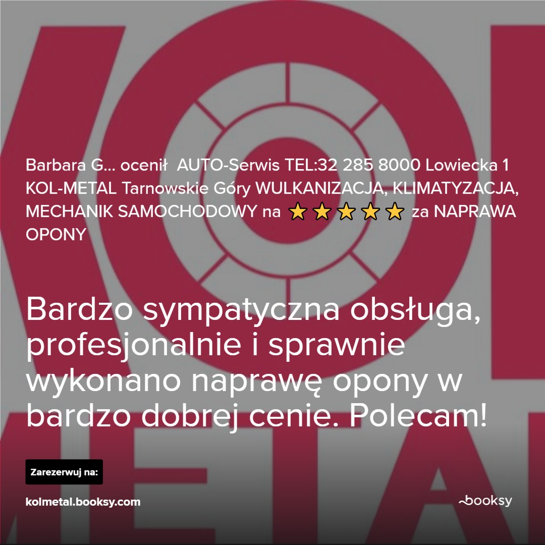 Opinia klienta o auto serwisie KOL-METAL z Tarnowskich Gór, chwaląca sympatyczną obsługę i sprawną naprawę opony w dobrej cenie, z oceną na 4 gwiazdki i adresem strony do rezerwacji.