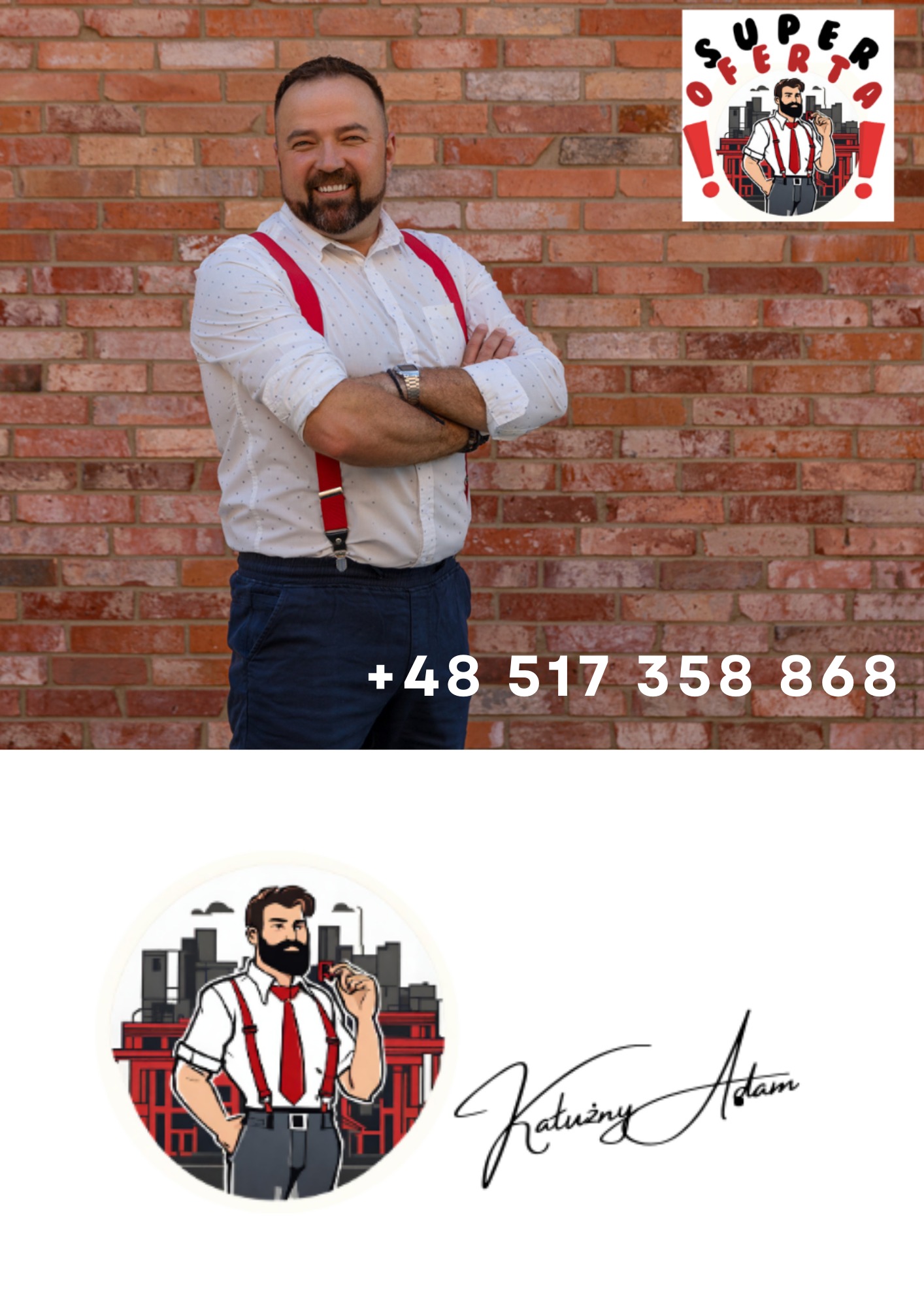 Portret uśmiechniętego mężczyzny w białej koszuli i czerwonych szelkach, z założonymi rękami na tle ceglanej ściany, z widocznym logiem 'Super Oferta' i numerem telefonu. Na dole logo firmy...