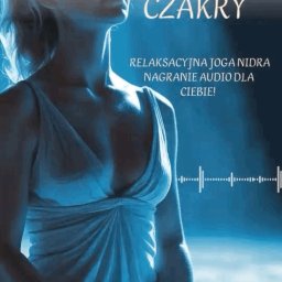 Joanna Pytka-Piecychna - Okładka nagrania audio: kobieta w medytacji, tytuł 'Podróż przez czakry', relaksacyjna joga nidra. Dominują odcienie błękitu.