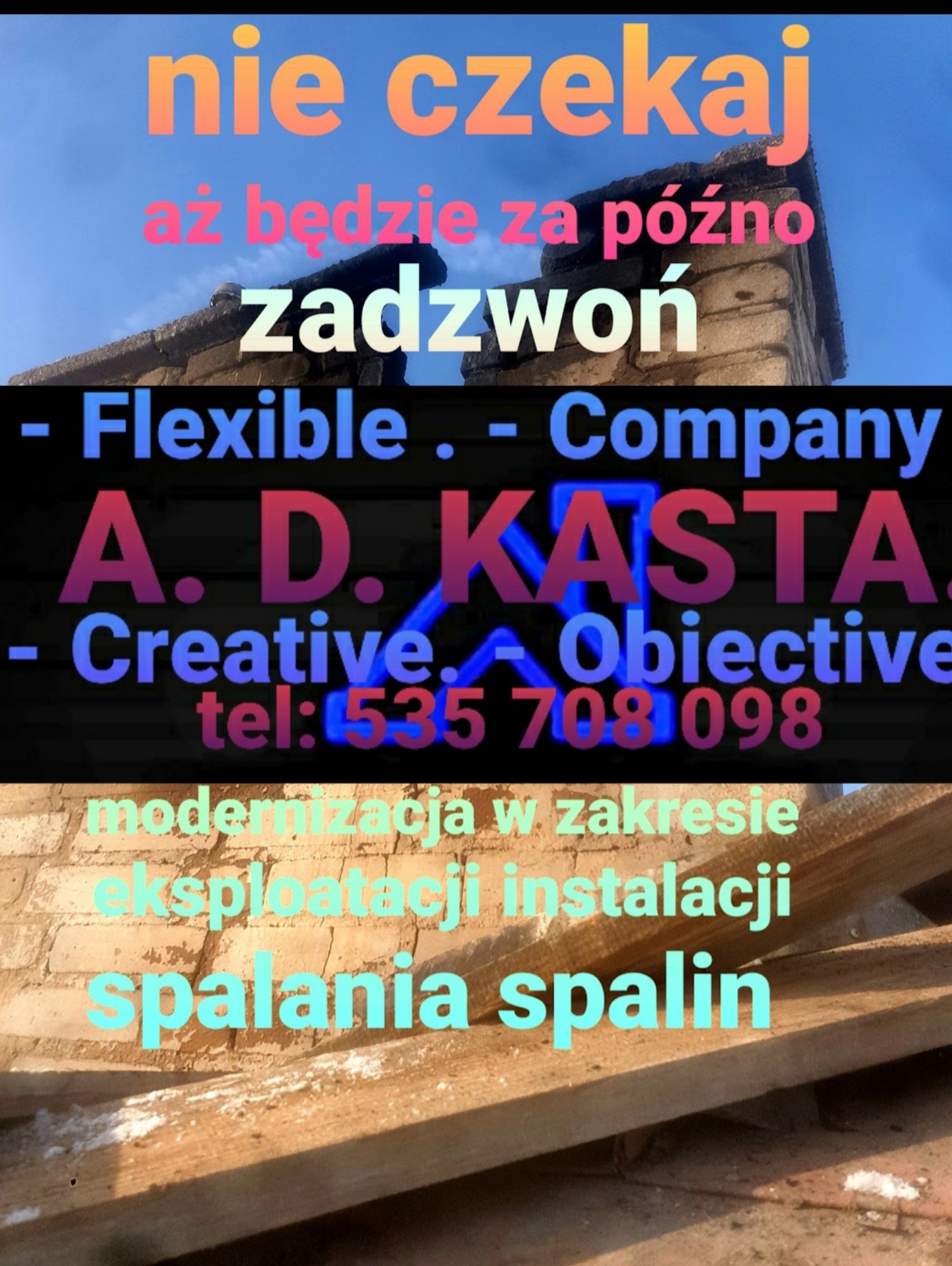 Zdjęcie reklamowe firmy A.D. KASTA z numerem telefonu, oferującej modernizacje w zakresie eksploatacji instalacji i spalania spalin, z fragmentem komina w tle.