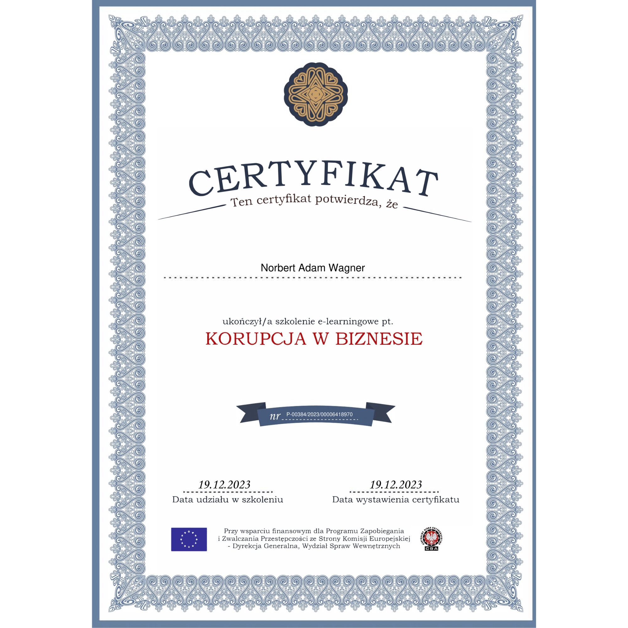 Certyfikat ukończenia szkolenia e-learningowego 'Korupcja w biznesie' dla Norberta Adama Wagnera, wystawiony 19.12.2023 r. z numerem P-00384/2023/00006418970.