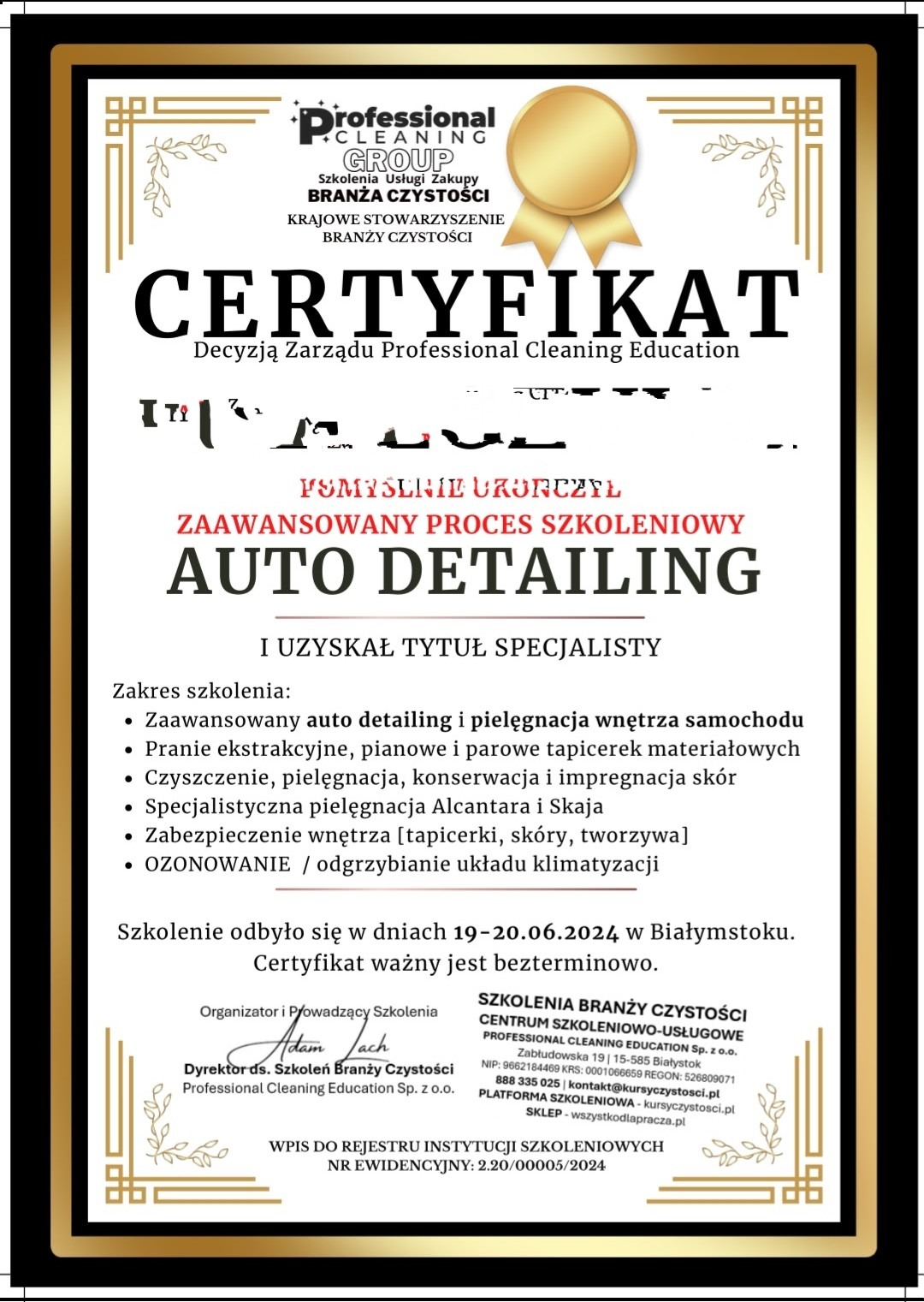 Certyfikat ukończenia zaawansowanego procesu szkoleniowego auto detailingu wydany przez Professional Cleaning Group, ważny bezterminowo. Szkolenie odbyło się w Białymstoku.