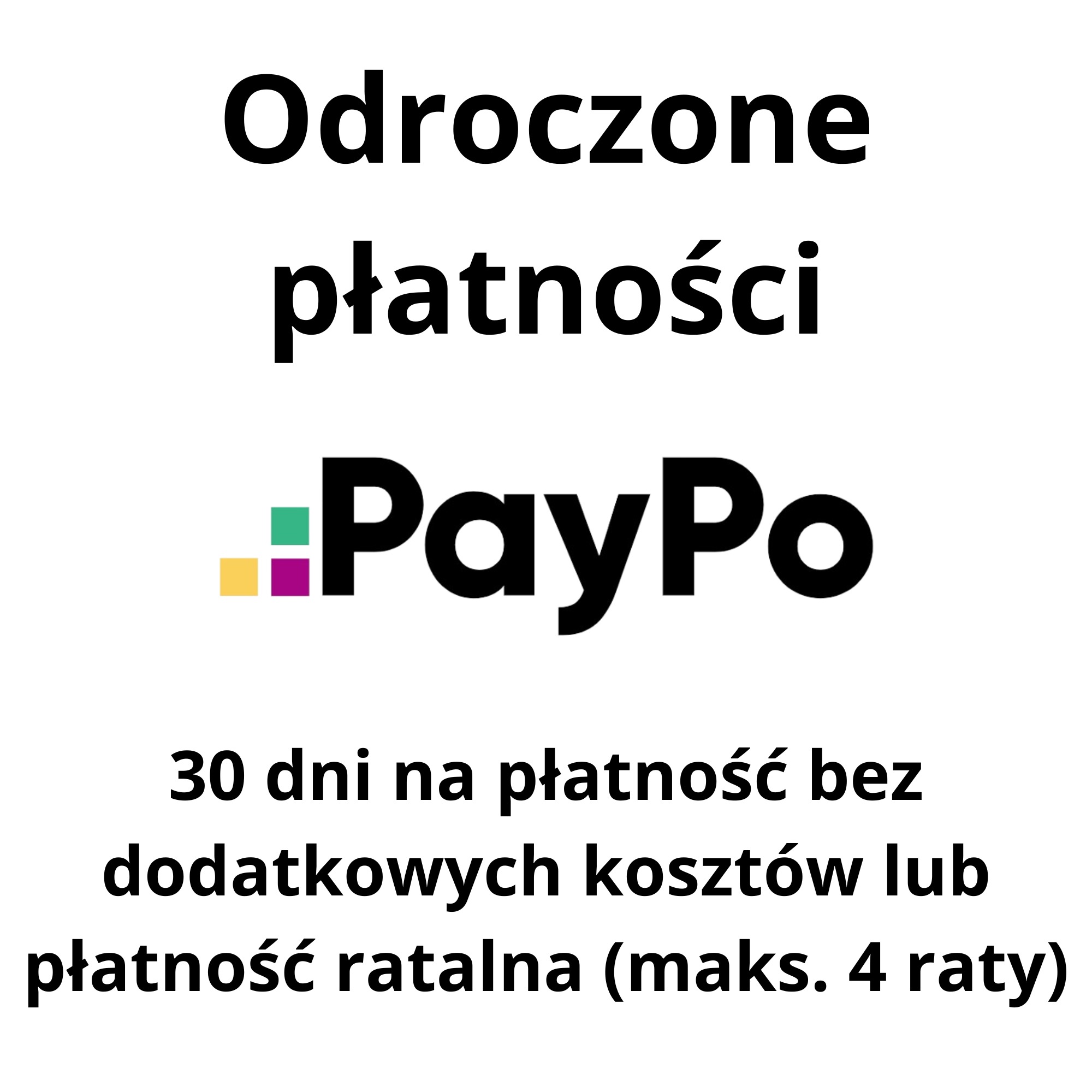 Tekst informujący o odroczonych płatnościach i płatnościach ratalnych z logo PayPo.