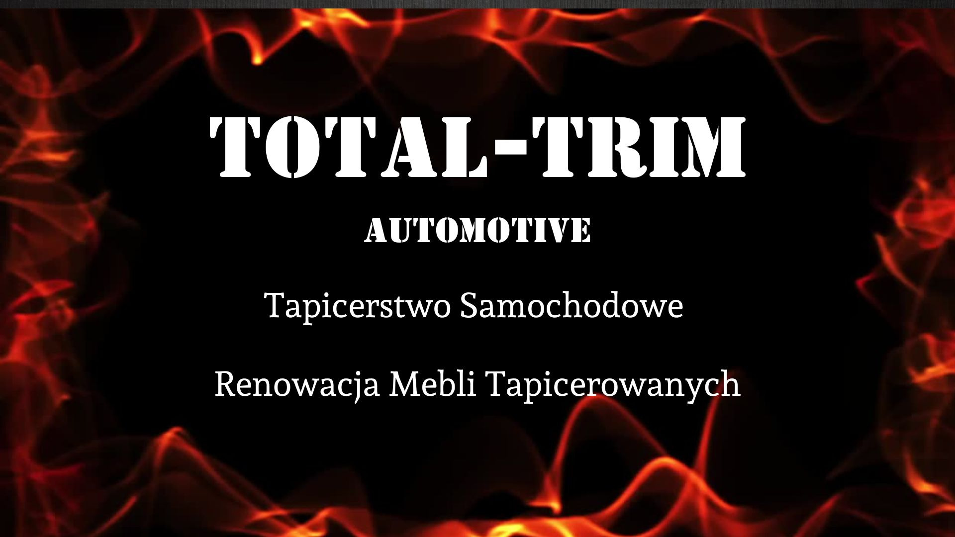 Logo firmy Total-Trim Automotive z tekstem 'Tapicerstwo Samochodowe' i 'Renowacja Mebli Tapicerowanych' na czarnym tle z abstrakcyjnymi czerwonymi płomieniami.