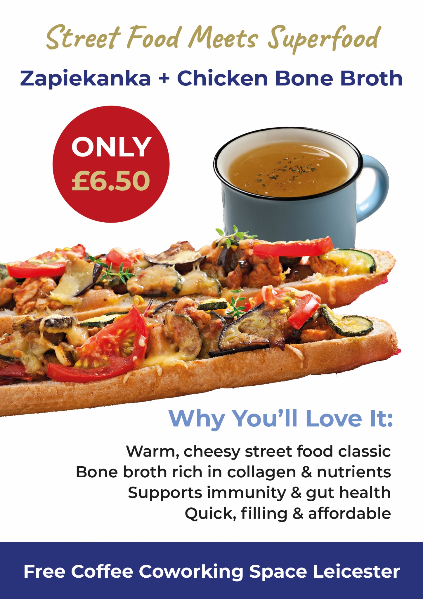 Plakat A1 z zapiekanką i bulionem. Promocja: 'Street Food Meets Superfood'. Cena £6.50. Darmowa kawa w przestrzeni coworkingowej Leicester.