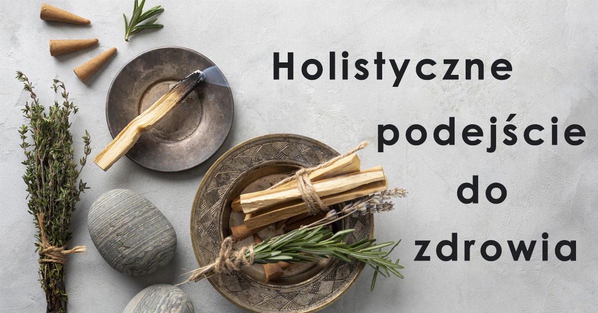 Holistyczne podejście do zdrowia