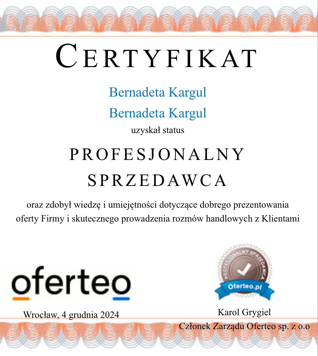 Certyfikat Profesjonalnego Sprzedawcy Oferteo dla Bernadety Kargul, wydany 4 grudnia 2024 we Wrocławiu, podpisany przez Karola Grygiela, Członka Zarządu Oferteo sp. z o.o., z logo Oferteo...