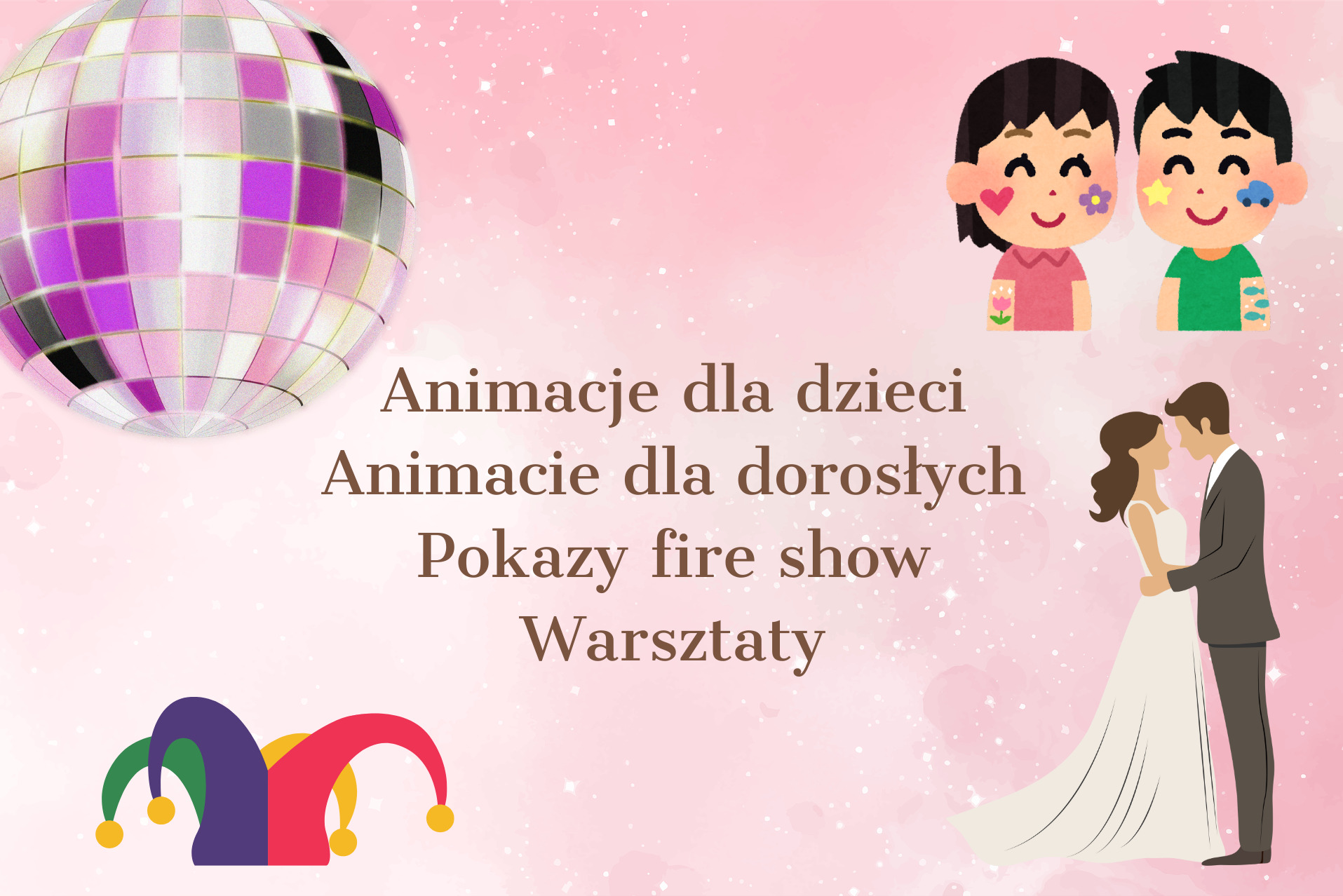 Grafika reklamowa usług eventowych: animacje dla dzieci i dorosłych, pokazy fire show, warsztaty, z elementami graficznymi: kula dyskotekowa, czapka błazna, para młoda, dzieci z dekoracjami...