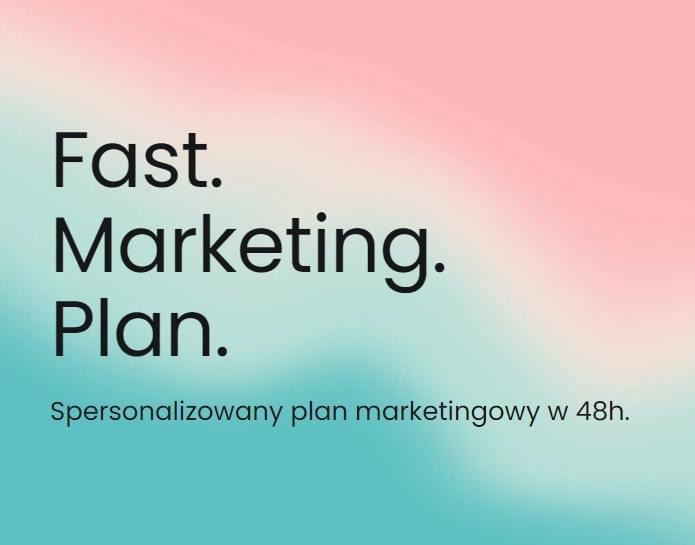 Tekst na rozmytym tle w odcieniach różu i błękitu: 'Fast. Marketing. Plan. Spersonalizowany plan marketingowy w 48h.'