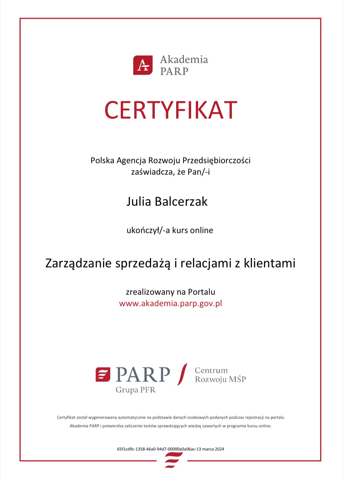 Certyfikat ukończenia kursu online z zarządzania sprzedażą i relacjami z klientami, wydany przez Polską Agencję Rozwoju Przedsiębiorczości dla Julii Balcerzak.