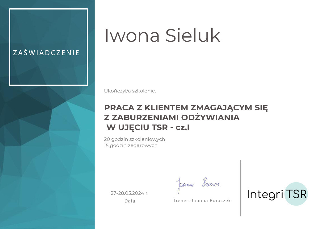 Zaświadczenie ukończenia szkolenia: praca z klientem z zaburzeniami odżywiania w ujęciu TSR, imię Iwona Sieluk, data 27-28.05.2024, trener Joanna Buraczek.
