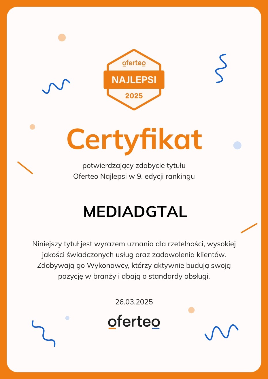 Certyfikat Oferteo Najlepsi 2025 dla firmy MEDIADGTAL, potwierdzający wysoką jakość świadczonych usług i dbałość o standardy obsługi klienta.