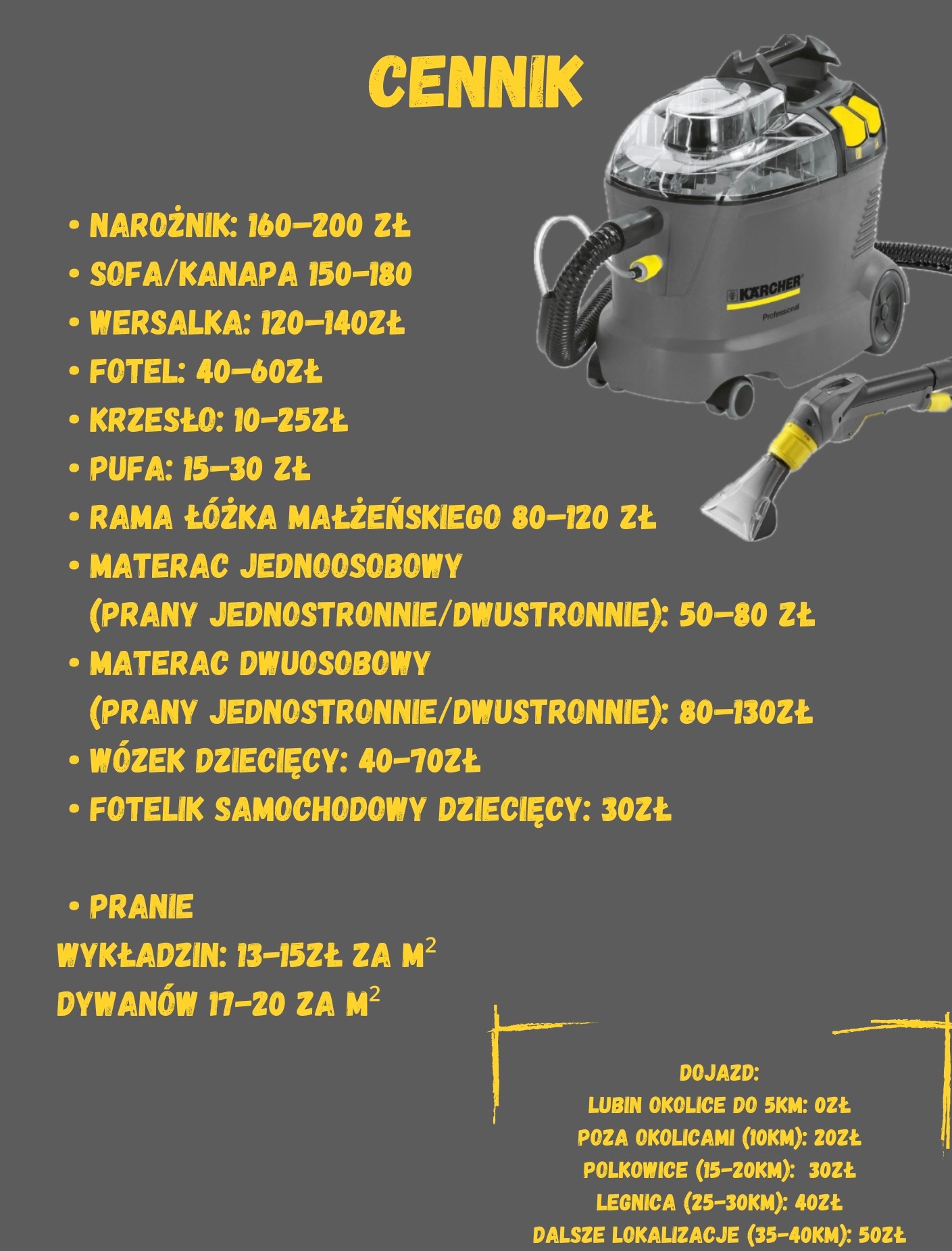 Cennik usług prania tapicerki i dywanów z użyciem profesjonalnego sprzętu Karcher. Zawiera ceny za narożniki, sofy, wersalki, fotele, krzesła, pufy i materace.
