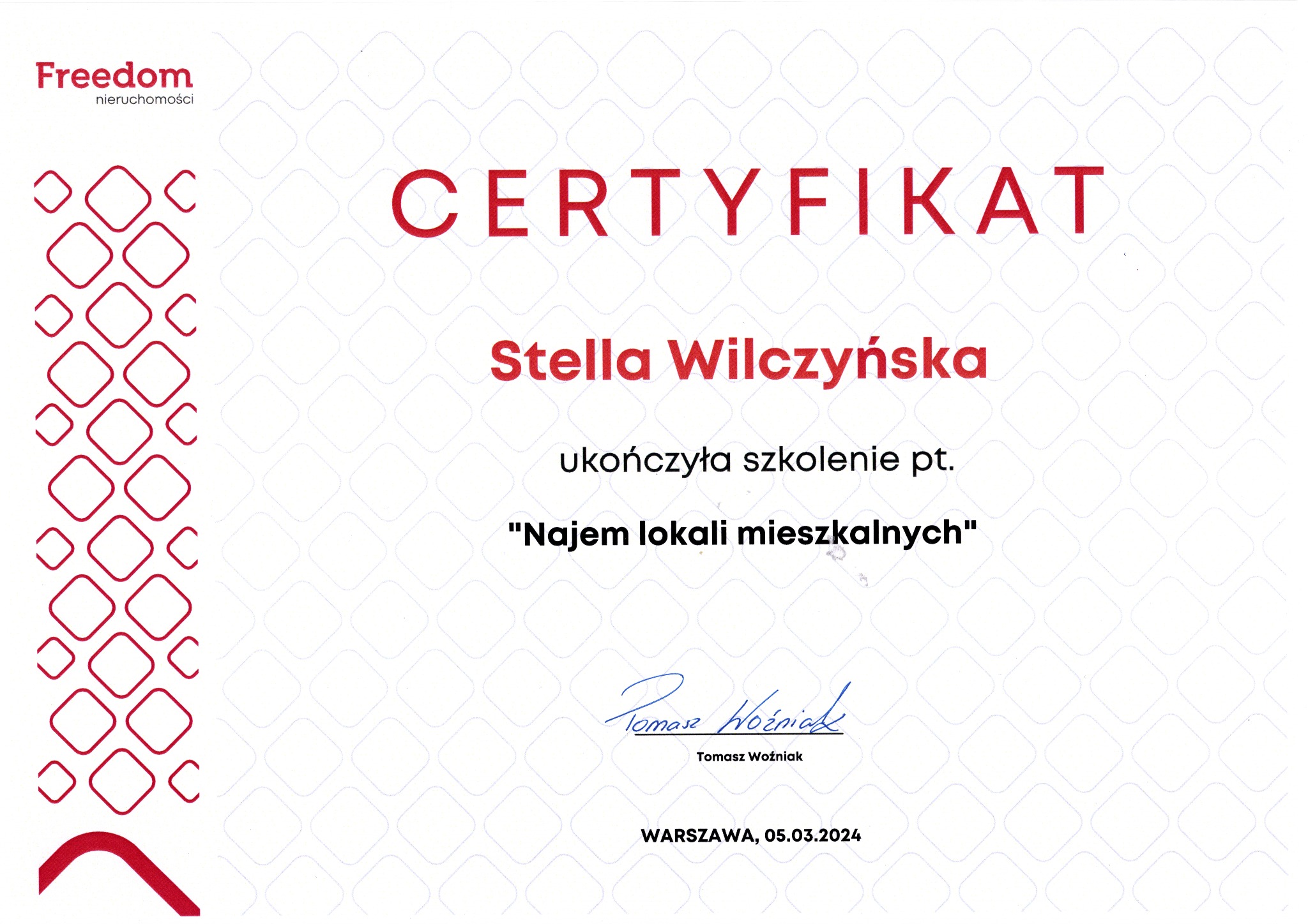 Certyfikat ukończenia szkolenia 'Najem lokali mieszkalnych' dla Stelli Wilczyńskiej, wydany przez Freedom nieruchomości, z podpisem Tomasza Woźniaka i datą 05.03.2024.