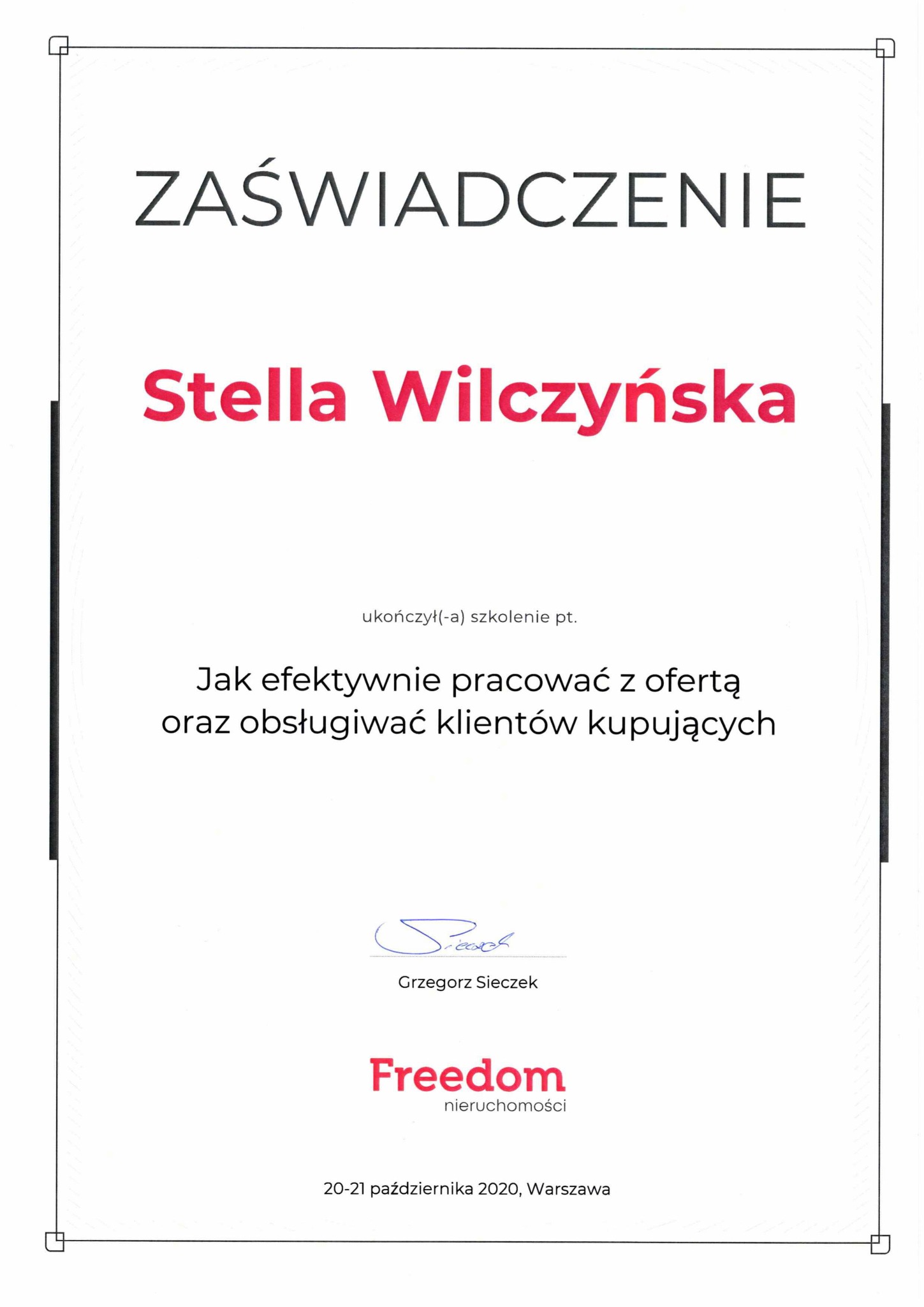 Skan zaświadczenia ukończenia szkolenia dla Stelli Wilczyńskiej z zakresu efektywnej pracy z ofertą i obsługi klientów kupujących, wydanego przez Freedom nieruchomości, datowane na 20-21...
