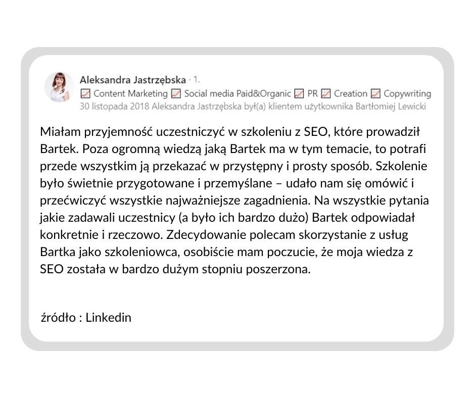 Zrzut ekranu rekomendacji z LinkedIn od Aleksandry Jastrzębskiej dla Bartka, szkoleniowca, zadowolona klientka chwali jego wiedzę i umiejętność przekazywania wiedzy na szkoleniu z SEO.