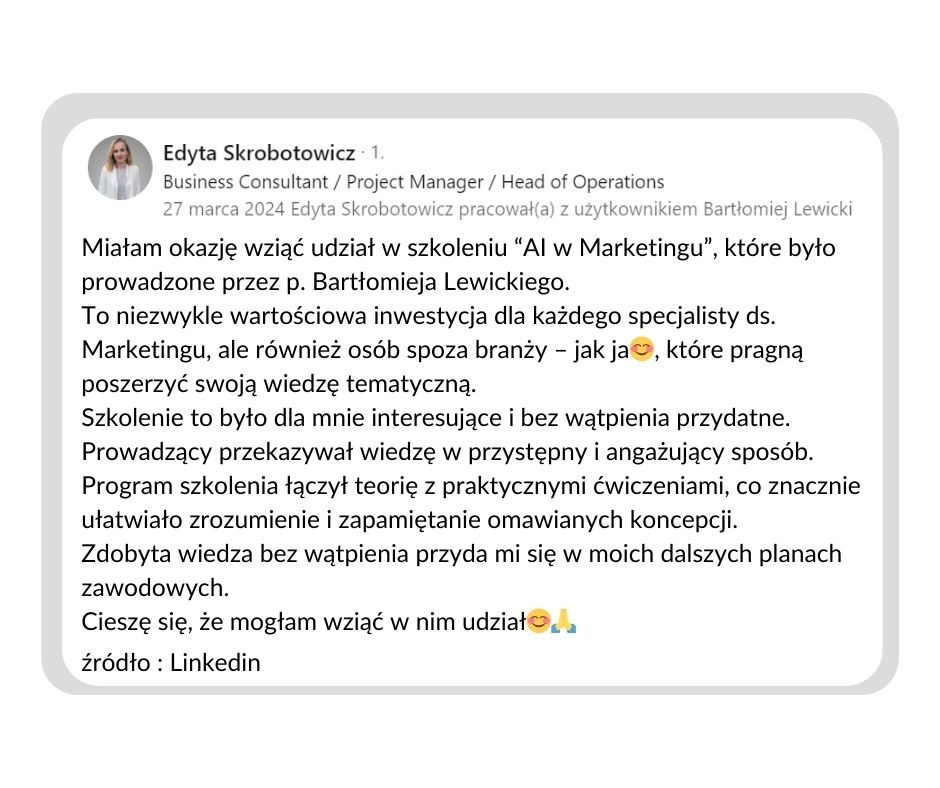 Zrzut ekranu z LinkedIn, przedstawiający rekomendację Edyty Skrobotowicz dotyczącą szkolenia 'AI w Marketingu', z podkreśleniem wartości inwestycji i przystępnego przekazywania wiedzy.