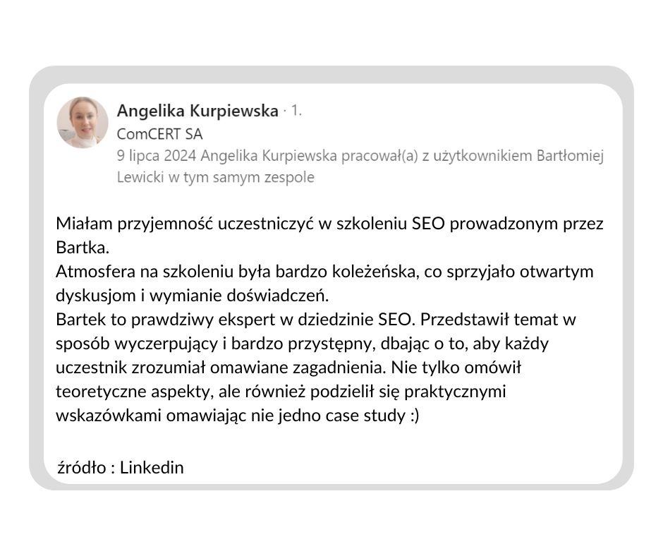 Zrzut ekranu z LinkedIn przedstawiający rekomendację Angeliki Kurpiewskiej dla Bartka, eksperta SEO, po szkoleniu SEO, podkreślający koleżeńską atmosferę i praktyczne wskazówki.