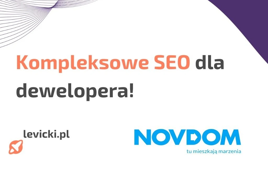 Grafika reklamowa z tekstem 'Kompleksowe SEO dla developera!', logo lewicki.pl z pomarańczową rakietą i logo NOVODOM z hasłem 'tu mieszkają marzenia'.