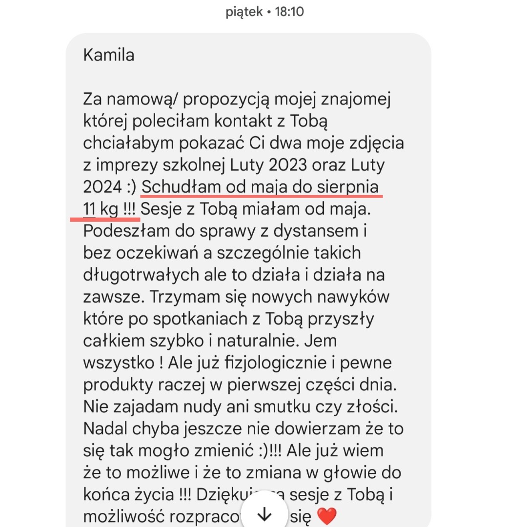 Zrzut ekranu wiadomości tekstowej od zadowolonej klientki, która schudła 11 kg od maja do sierpnia dzięki sesjom. Podkreśla, że zmiany są trwałe i dotyczą nawyków żywieniowych oraz podejścia...