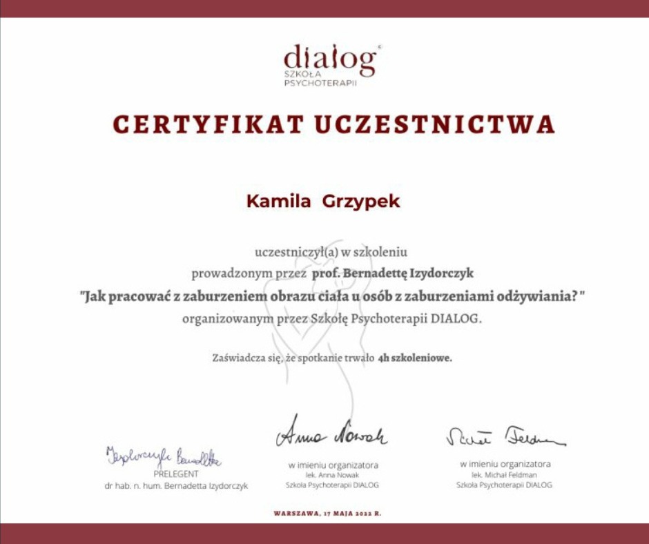 Certyfikat uczestnictwa w szkoleniu 'Jak pracować z zaburzeniem obrazu ciała u osób z zaburzeniami odżywiania?', organizowanym przez Szkołę Psychoterapii DIALOG, podpisany przez prelegenta...