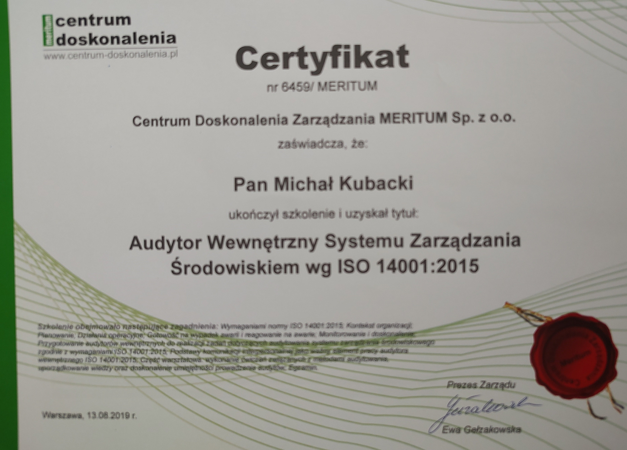 Skan certyfikatu ukończenia szkolenia na audytora wewnętrznego systemu zarządzania środowiskiem wg ISO 14001:2015, wydanego przez Centrum Doskonalenia Zarządzania MERITUM Sp. z o.o. dla Pana...