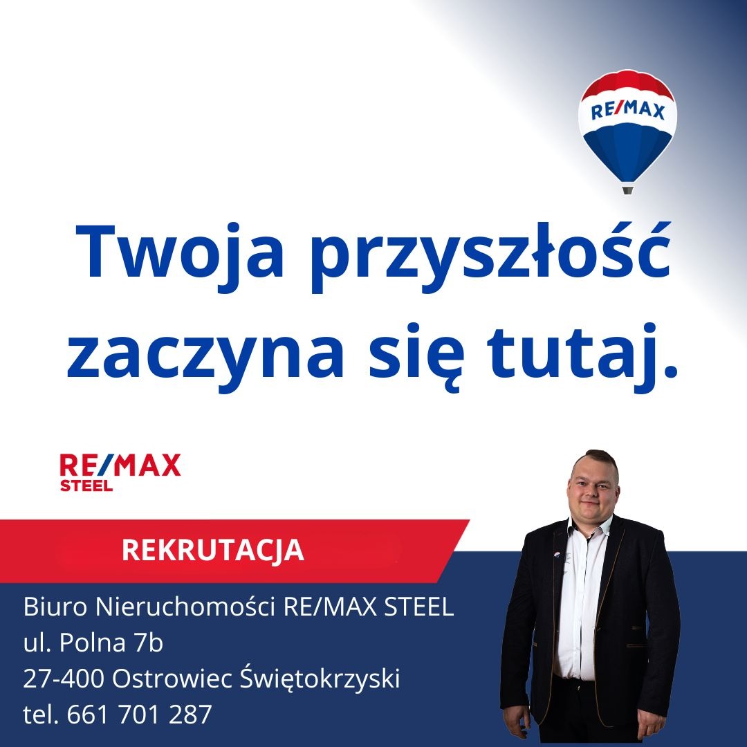 Ogłoszenie rekrutacyjne biura nieruchomości RE/MAX STEEL z Ostrowca Świętokrzyskiego, z hasłem 'Twoja przyszłość zaczyna się tutaj' i zdjęciem pracownika w marynarce.