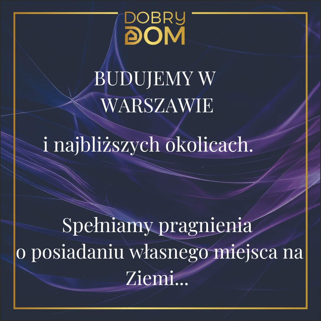 Grafika reklamowa firmy budowlanej Dobry Dom z Warszawy, oferującej spełnienie marzeń o własnym miejscu na Ziemi, na abstrakcyjnym tle w odcieniach fioletu i złota.