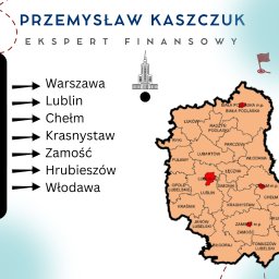 Przemysław Kaszczuk - Ekspert Finansowy - Grafika prezentująca eksperta finansowego Przemysława Kaszczuka, z listą miast: Warszawa, Lublin, Chełm, Krasnystaw, Zamość, Hrubieszów i Włodawa, oraz mapą województwa lubelskiego z zaznaczonymi...