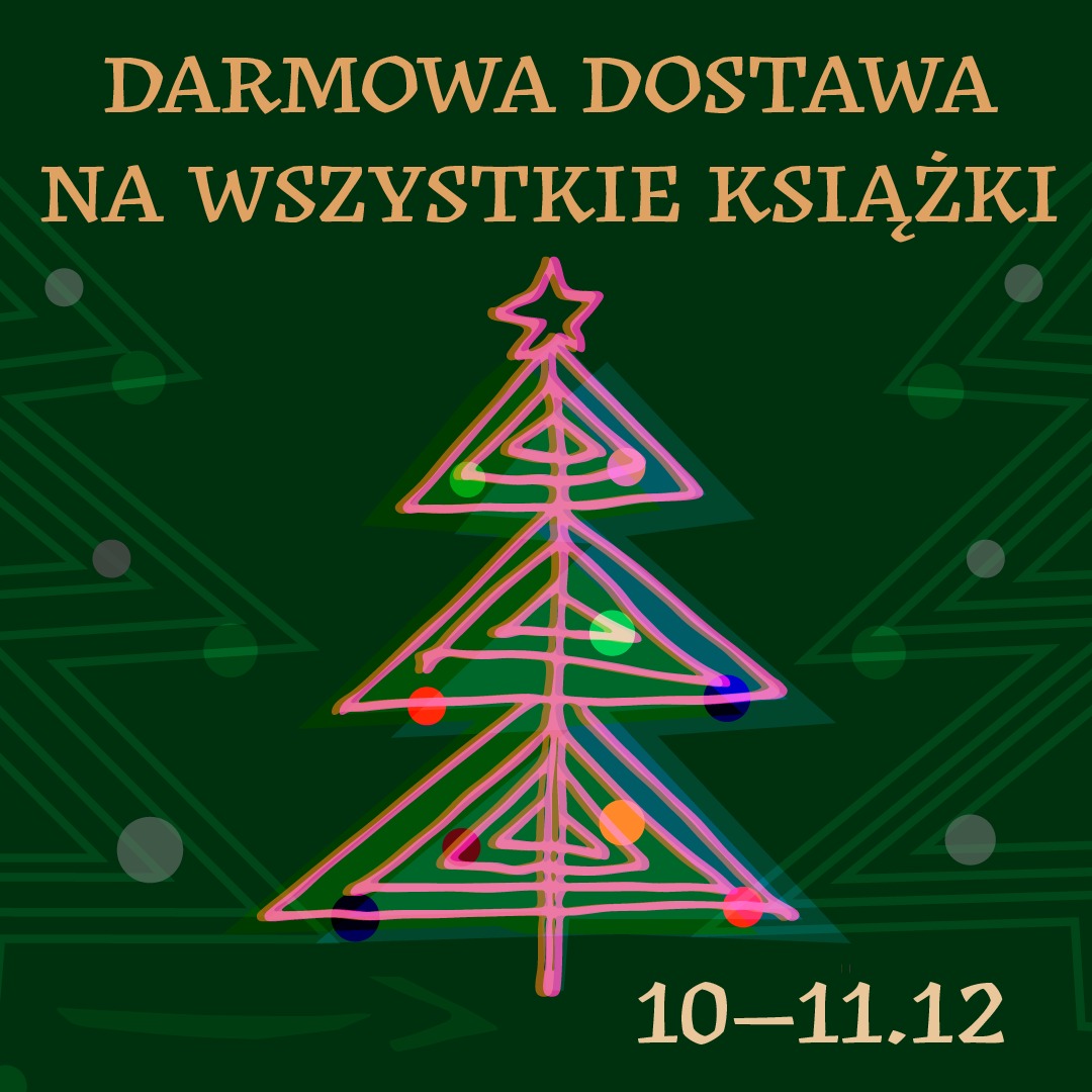Ilustracja świąteczna z napisem 'Darmowa dostawa na wszystkie książki' i datą 10-11.12, przedstawiająca stylizowane choinki z różowymi obrysami i kolorowymi bombkami na ciemnozielonym tle.