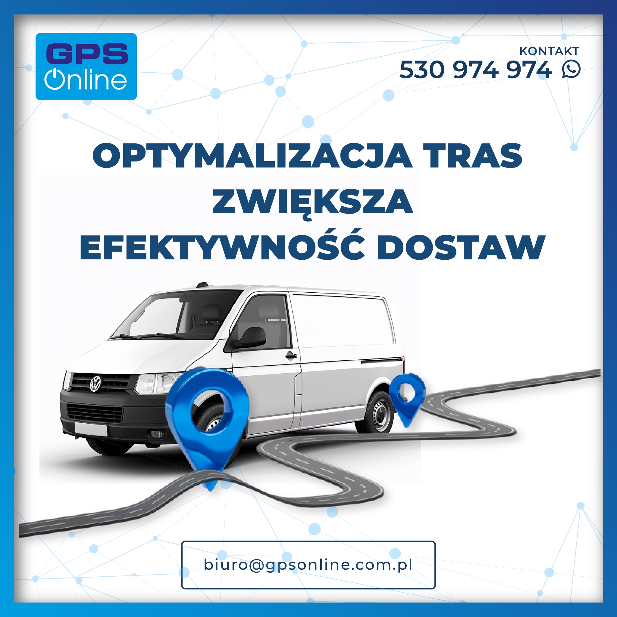 Grafika reklamowa: biały samochód dostawczy na drodze wyznaczonej przez niebieskie znaczniki lokalizacji, tekst 'Optymalizacja tras zwiększa efektywność dostaw', logo GPS Online i dane kontaktowe.