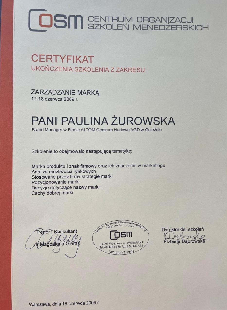 Certyfikat ukończenia szkolenia z zakresu zarządzania marką dla Pani Pauliny Żurowskiej, wydany przez Centrum Organizacji Szkoleń Menedżerskich COSM w 2009 roku.