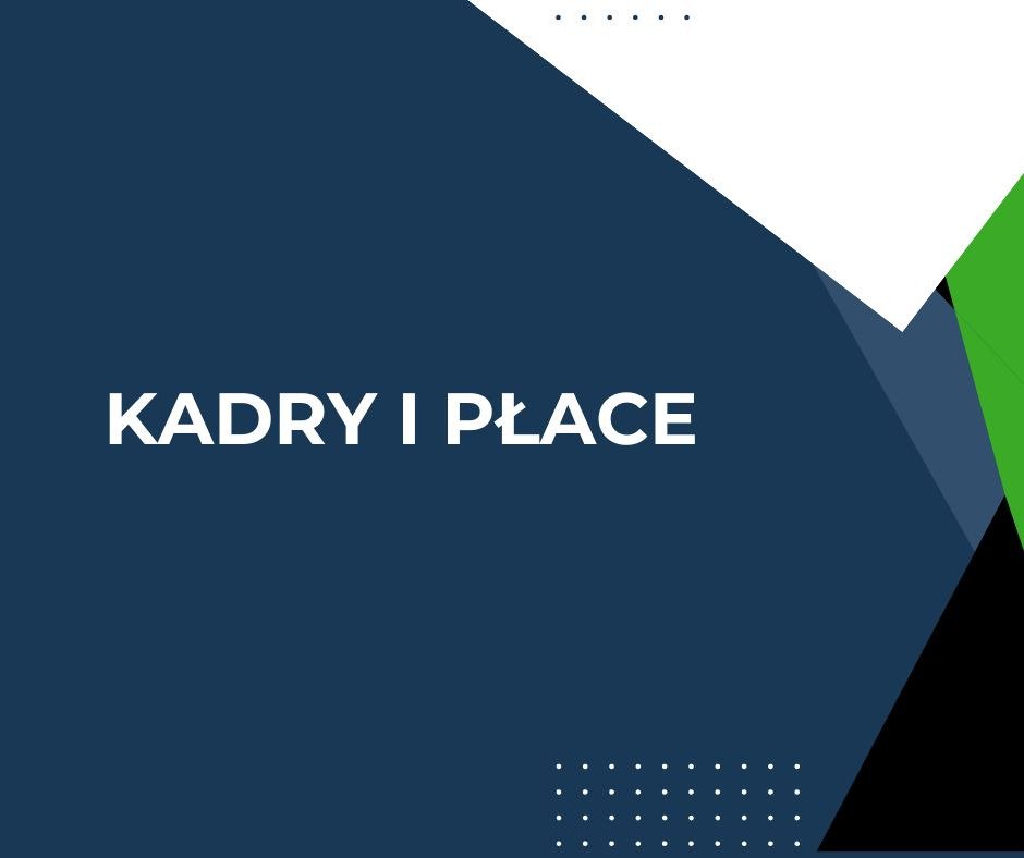 Grafika z napisem 'Kadry i Płace' na granatowym tle, z geometrycznymi elementami w kolorach białym i zielonym w rogach. Minimalistyczny design.