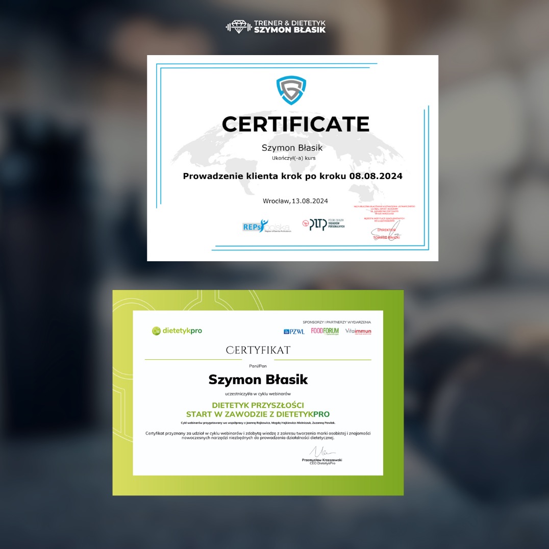 Dwa certyfikaty ukończenia kursów lub webinarów przez Szymona Błasika, jeden z kursu 'Prowadzenie klienta krok po kroku', drugi z cyklu webinarów 'Dietetyk Przyszłości - Start w zawodzie...