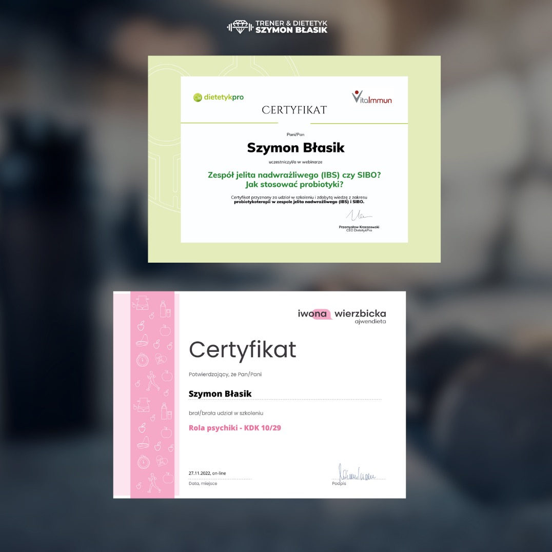 Dwa certyfikaty ukończenia szkoleń z zakresu dietetyki i zdrowia: jeden dotyczący zespołu jelita nadwrażliwego (IBS) i SIBO, drugi dotyczący roli psychiki.
