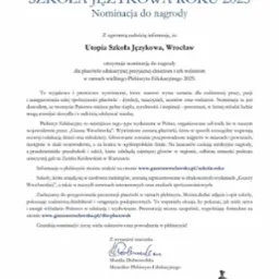 Dyplom nominacji dla szkoły językowej Utopia z Wrocławia w plebiscycie edukacyjnym Gazety Wrocławskiej, rok 2025. Uznanie dla placówki przyjaznej dzieciom.