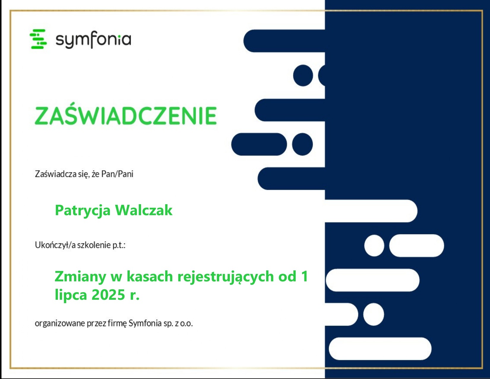 Zaświadczenie o ukończeniu szkolenia z zakresu zmian w kasach rejestrujących, wydane przez firmę Symfonia dla Patrycji Walczak.