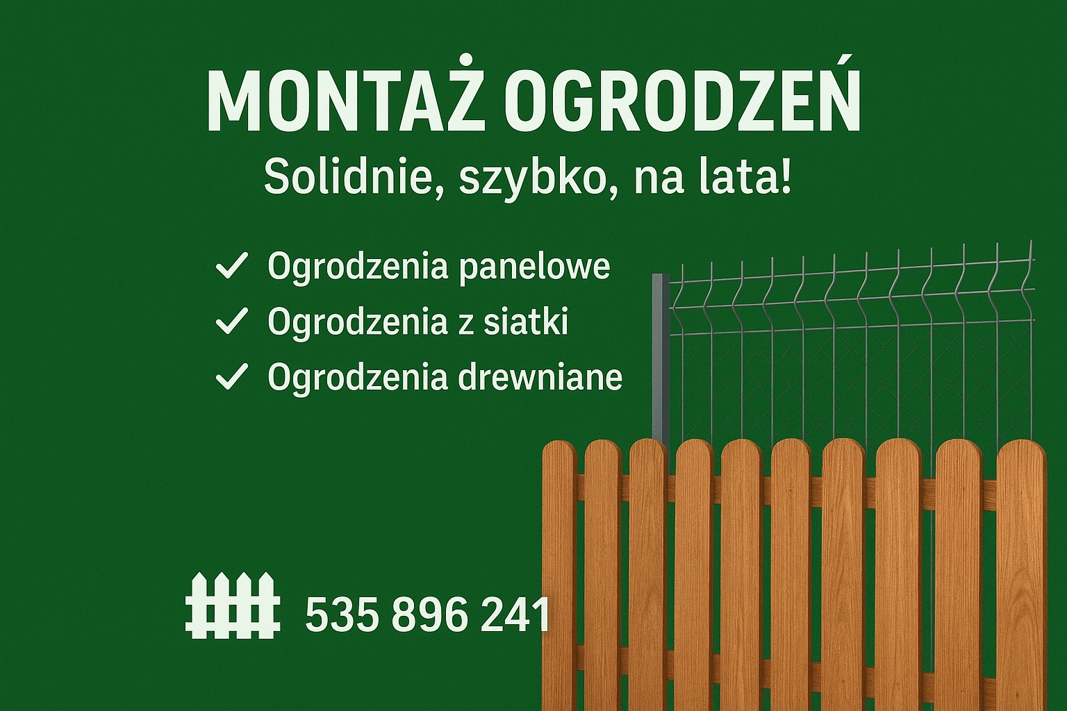Grafika reklamowa: Montaż ogrodzeń panelowych, z siatki i drewnianych. Zielone tło, białe napisy, wizualizacje ogrodzeń i numer telefonu.