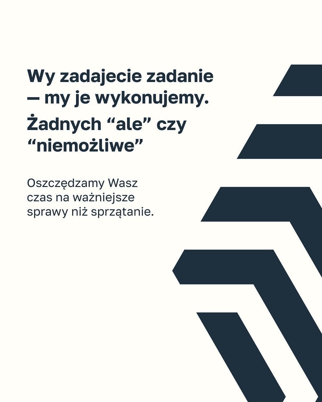 Tekst graficzny z hasłem reklamowym: 'Wy zadajecie zadanie - my je wykonujemy. Żadnych ale czy niemożliwe'. Oszczędzamy Wasz czas na ważniejsze sprawy niż sprzątanie. Grafika w kolorze granatowym...