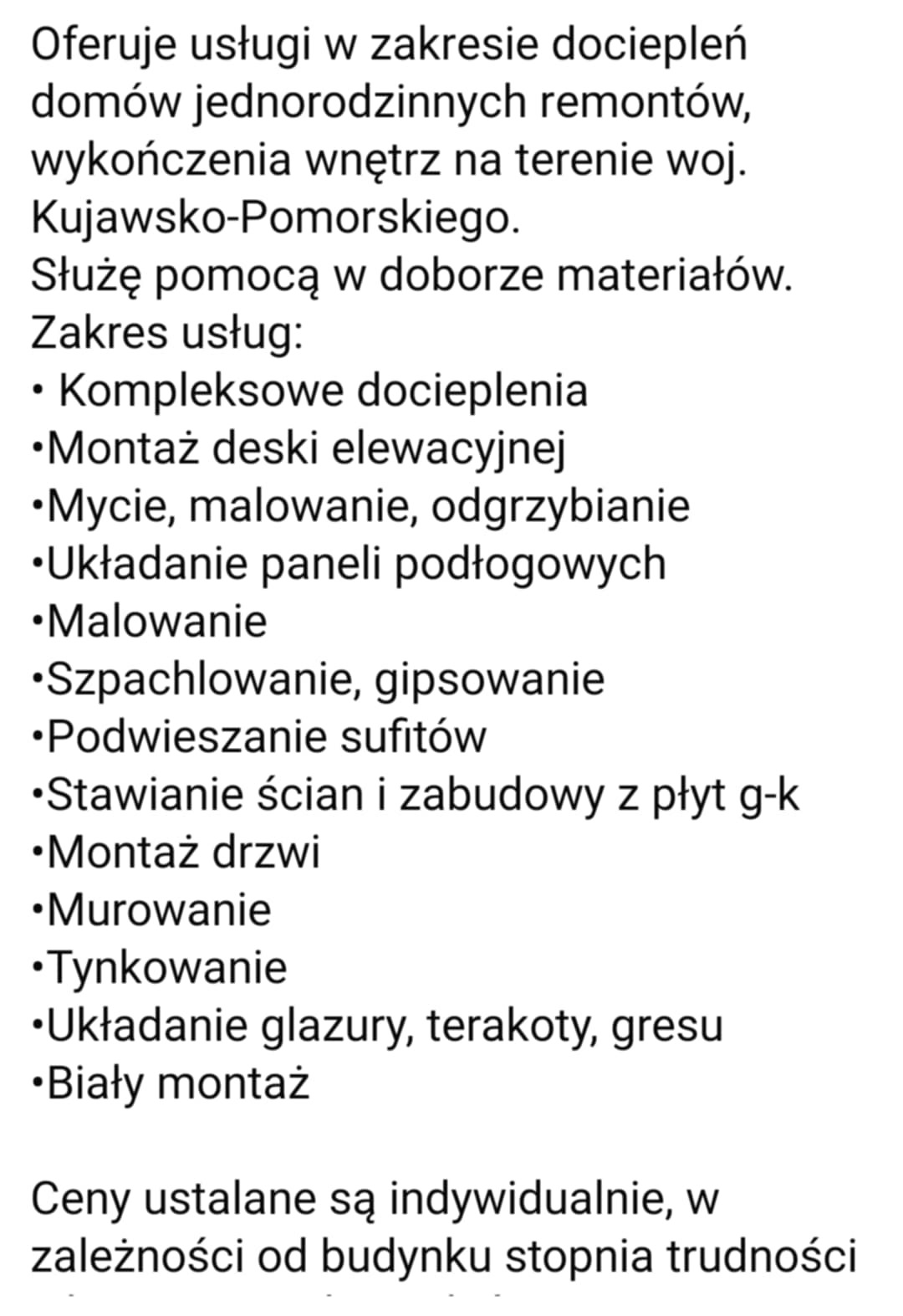 Tekst ogłoszenia firmy budowlanej oferującej docieplenia, remonty i wykończenia wnętrz w Kujawsko-Pomorskiem, z wyszczególnionym zakresem usług obejmującym m.in. montaż deski elewacyjnej, układanie...