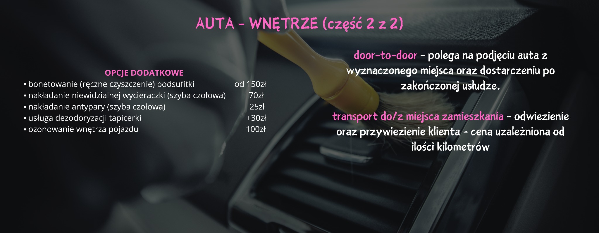 Szczotka do czyszczenia wentylacji w aucie, oferta usług: bonetowanie, ozonowanie, dezodoryzacja tapicerki, nakładanie wycieraczek i antypary na szybę czołową.