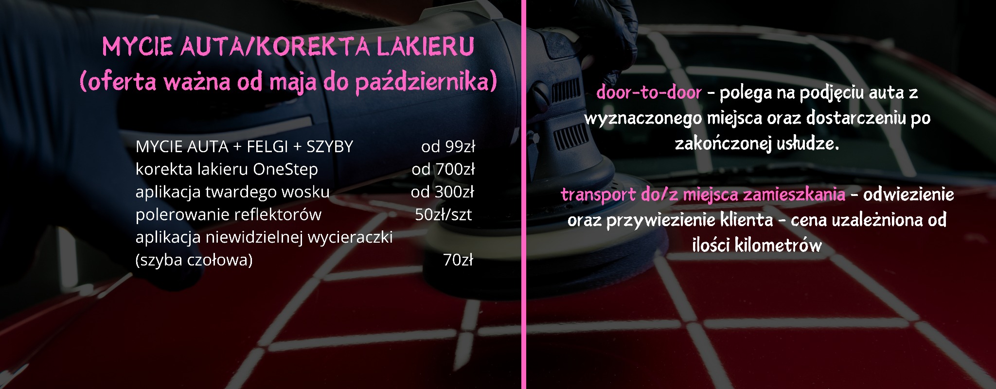 Polerka rotacyjna na lakierze auta z ofertą cenową: mycie, korekta, wosk, reflektory, niewidzialna wycieraczka. Usługa door-to-door i transport klienta.