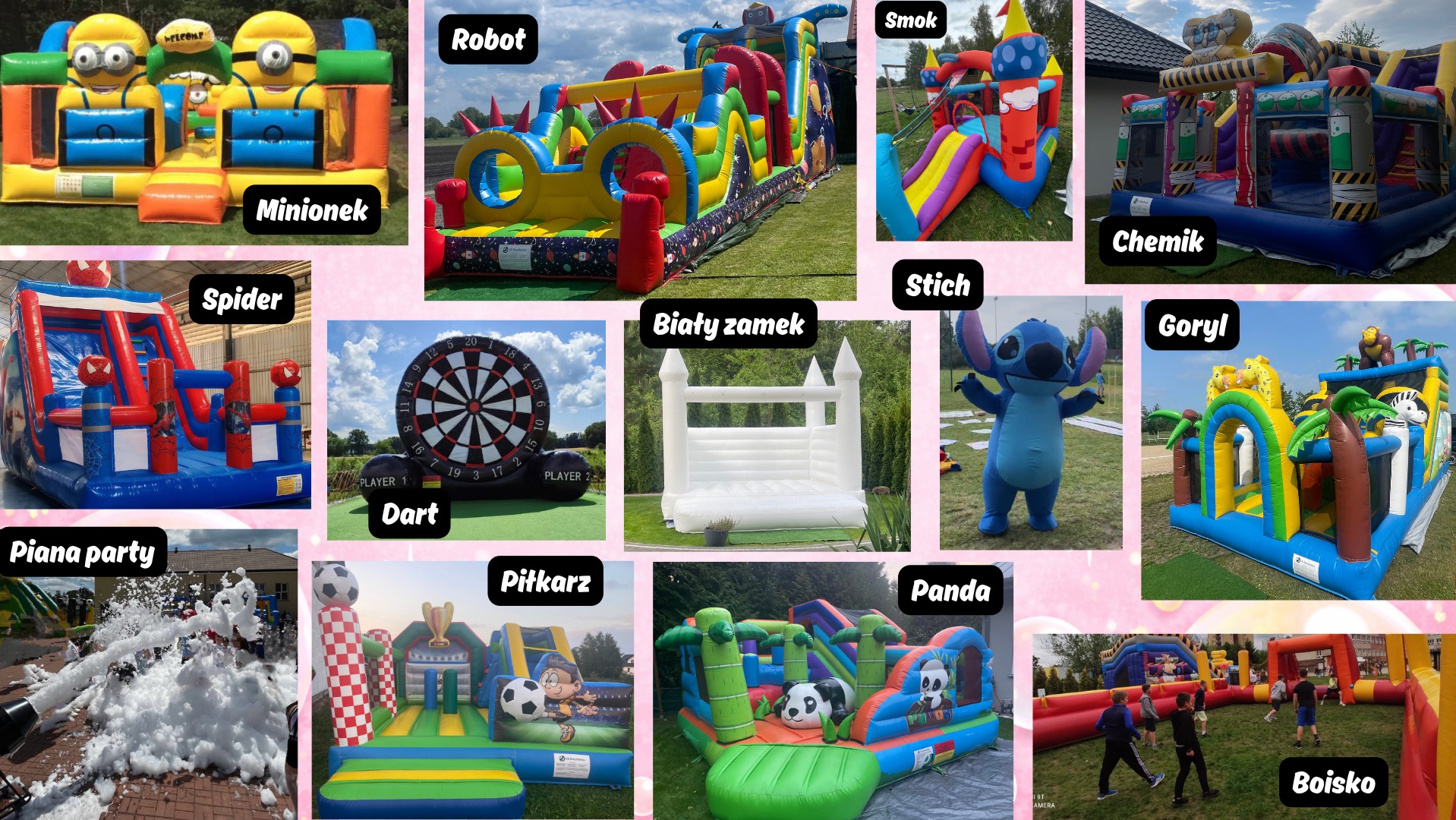 Zestaw dmuchańców o różnej tematyce: Minionki, Robot, Smok, Spider, Dart, Piłkarz, Panda, Stitch, Biały Zamek, Chemik, Goryl, Boisko, Piana Party. Atrakcje na imprezy.